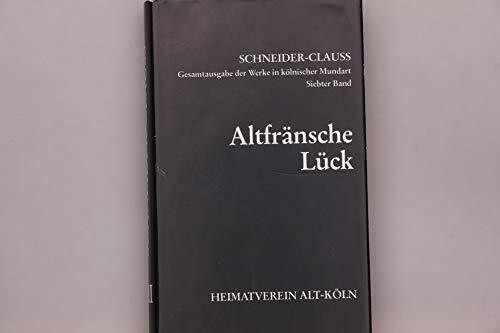 Altfränsche Lück: Fünf ähnze Stöckelcher (Beiträge zur kölnischen Geschichte, Sprache und Eigenart)