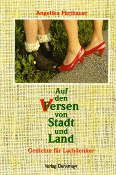 Auf den (V)Fersen von Stadt und Land: Gedichte für Lachdenker