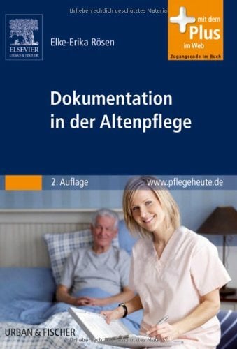 Dokumentation in der Altenpflege: sachgerecht und nach den neuen Transparenzkriterie mit www.pflegeheute.de-Zugang Dokumentation in der Altenpflege: sachgerecht und nach den neuen Transparenzkriterie mit www.pflegeheute.de-Zugang