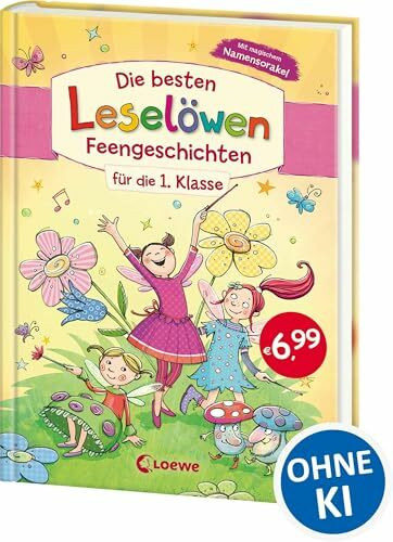 Die besten Leselöwen-Feengeschichten für die 1. Klasse: Erstlesebuch für Mädchen und Jungen ab 6 Jahre