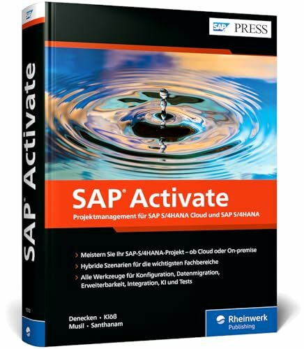 SAP Activate: Projektmanagement für SAP S/4HANA Cloud und SAP S/4HANA. Methodik, Best Practices und Werkzeuge für Ihr Migrationsprojekt (SAP PRESS)