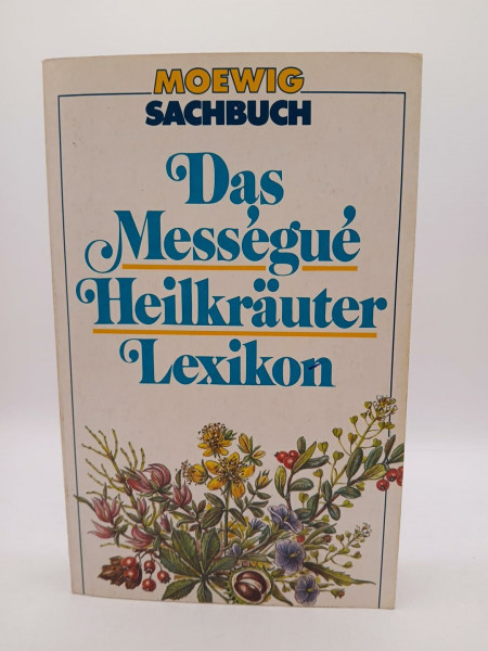 Das Mességué Heilkräuter Lexikon