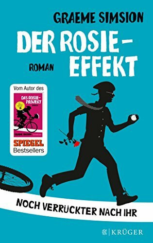 Der Rosie-Effekt: Noch verrückter nach ihr: Noch verrückter nach ihr. Roman (Das Rosie-Projekt, Band 2)