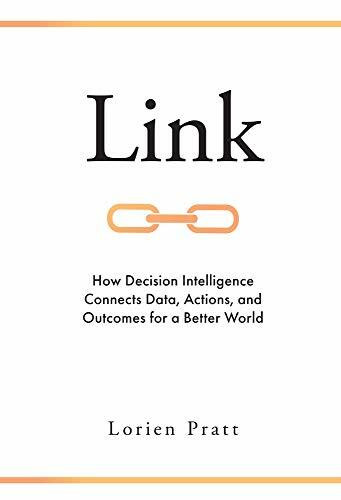 Emerald Group Publishing Link, How Decision Intelligence Connects Data, Actions, And Outcomes For A Better World