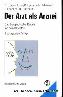 Der Arzt als Arznei: Das therapeutische Bündnis mit dem Patienten