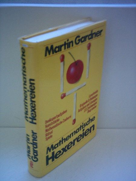 Martin Gardner: Mathematische Hexereien - Denksportaufgaben, Kunststücke, Rätsel, Spiele, mathematische Zauberei