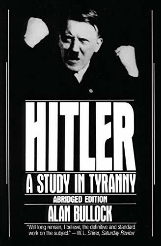 Hitler: A Study in Tyranny – A Classic Biography: Authoritative and Readable, Abridged