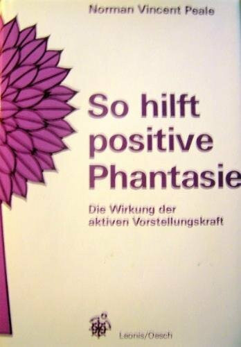 So hilft positive Phantasie: Die Wirkung der aktiven Vorstellungskraft