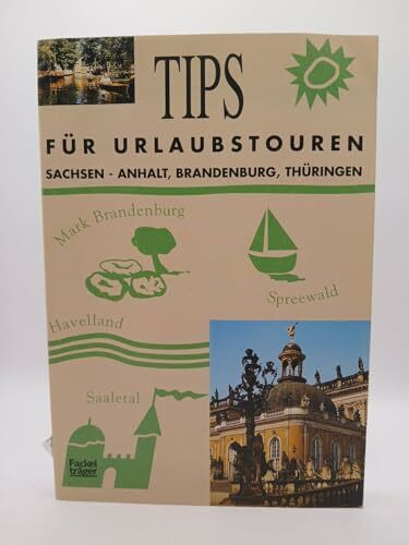 Tips für Urlaubstouren, Bd.2, In Sachsen-Anhalt, Brandenburg und Thüringen
