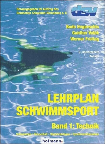 Lehrplan Schwimmsport - Band 1: Technik: Schwimmen - Wasserball - Wasserspringen - Synchronschwimmen