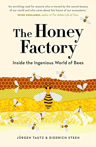 The Honey Factory: Inside the ingenious world of bees
