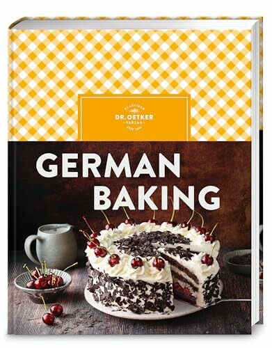 German Baking: Jetzt komplett überarbeitet: Der Klassiker "Backen macht Freude" auf Englisch – mit über 150 klassisch deutschen Backrezepten. Ideal als Souvenir und Gastgeschenk!