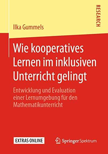 Wie kooperatives Lernen im inklusiven Unterricht gelingt: Entwicklung und Evaluation einer Lernumgebung für den Mathematikunterricht