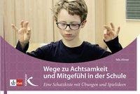 Wege zu mehr Achtsamkeit und Mitgefühl in der Schule