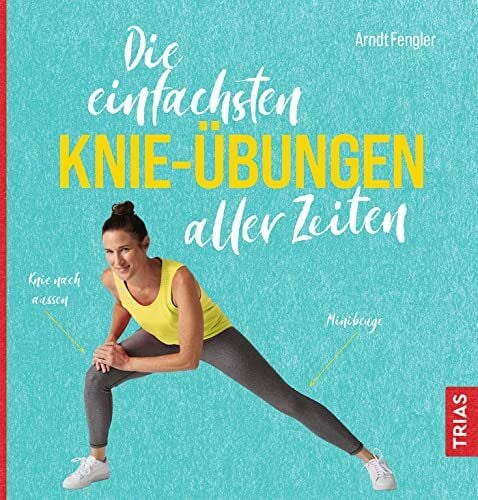 Die einfachsten Knie-Übungen aller Zeiten (Die einfachsten aller Zeiten)