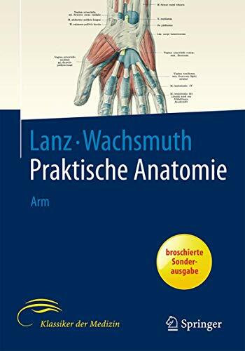 Arm: Ein Lehr- Und Hilfsbuch Der Anatomischen Grundlagen Irztlichen Handelns