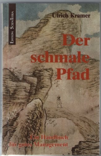 Der schmale Pfad. Ein Handbuch für gutes Management