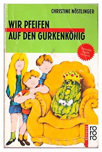 Wir pfeifen auf den Gurkenkönig. ( Ab 9 J.) (3405 583)