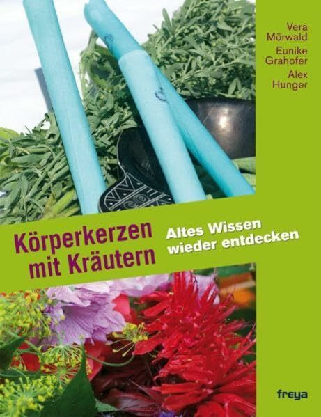 Körperkerzen mit Kräutern: Altes Wissen wieder entdecken