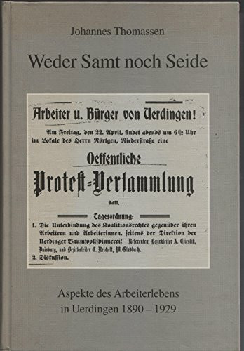 Weder Samt noch Seide: Aspekte des Arbeiterlebens in Uerdingen 1890-1929 (Krefelder Studien)