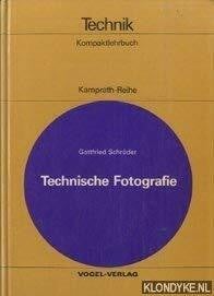 Technische Fotografie: Grundlagen und Anwendungen in Technik und Wissenschaft (Kamprath-Reihe)