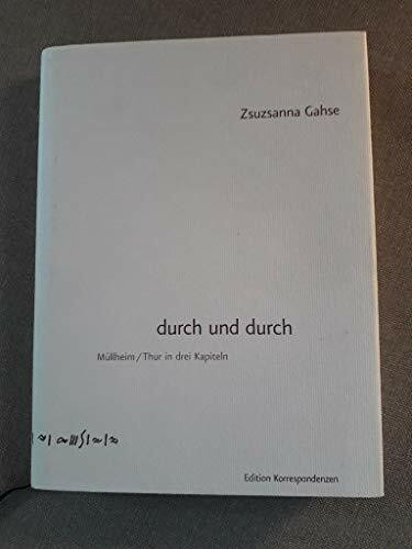 durch und durch: Müllheim, Thur in drei Kapiteln. Ausgezeichnet mit dem Bodensee-Literaturpreis 2004