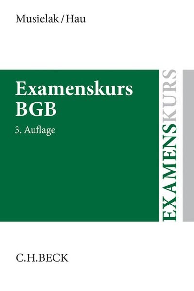Examenskurs BGB: Eine Darstellung ausgewählter Fragen aus dem Bürgerlichen Recht zur Examensvorberei