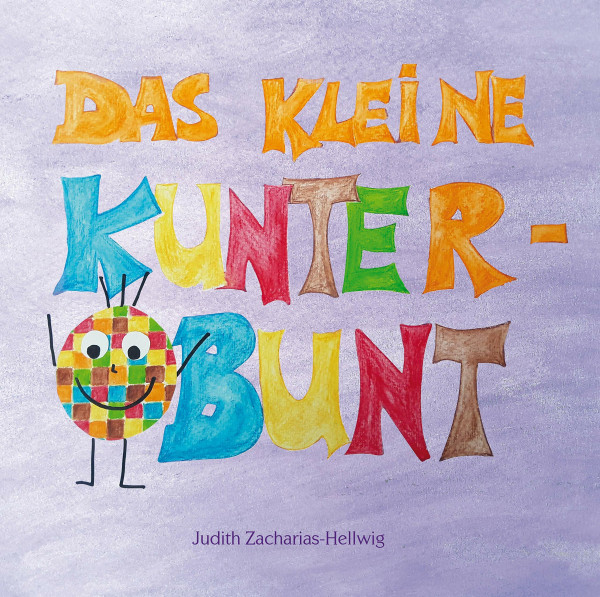 Das kleine Kunterbunt - Eine Geschichte über Patchworkfamilien und Bonuseltern