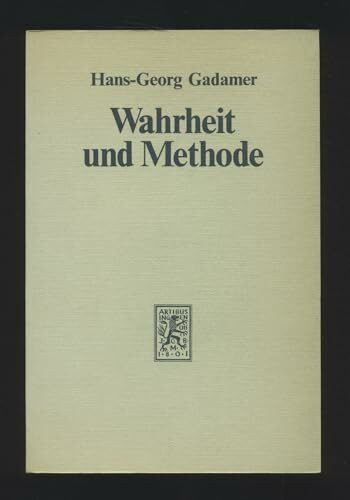 Wahrheit und Methode: Grundzüge einer phiosophischen Hermeneutik, 4th Edition