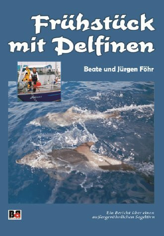 Frühstück mit Delfinen. Ein Bericht über einen außergewöhnlichen Segeltörn