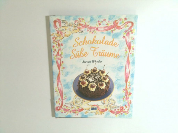 Schokolade. Süße Träume.: Süsse Träume