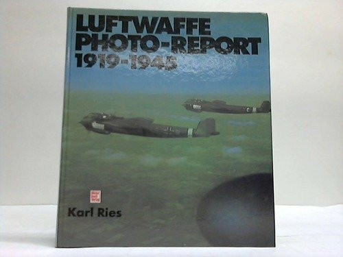 Luftwaffe, Photo-Report 1919 - 1945.