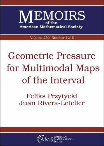 Geometric Pressure for Multimodal Maps of the Interval (Memoirs of the American Mathematical Society, Band 259)