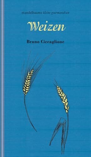 Weizen: kleine gourmandise Nr. 58 Weizen: kleine gourmandise Nr. 58