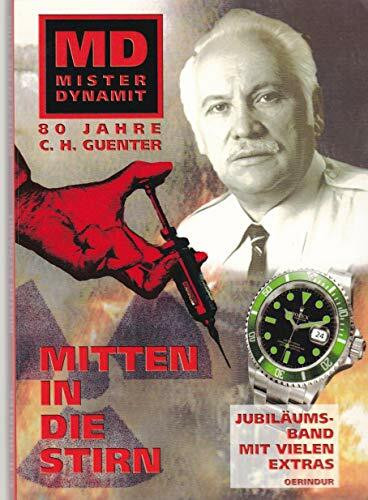 Mister Dynamit: Mitten in die Stirn: Der grosse Jubiläumsband zum 80. Geburtstag von C. H. Guenter