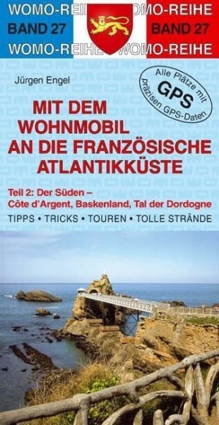 Mit dem Wohnmobil an die französische Atlantikküste 2. Der Süden