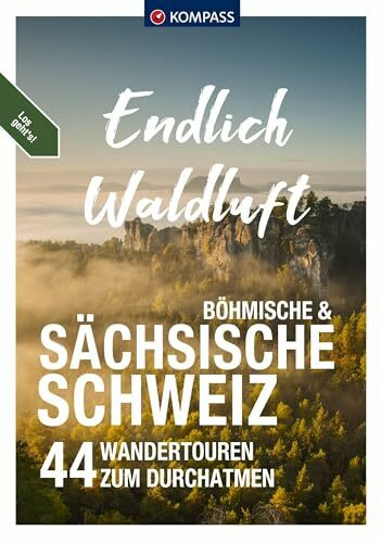 KOMPASS Endlich Waldluft - Sächsische Schweiz: 44 Wandertouren zum Durchatmen