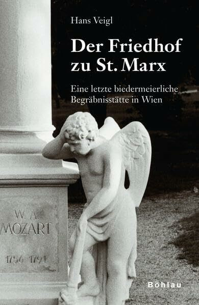 Der Friedhof zu St. Marx: Eine letzte biedermeierliche Begräbnisstätte in Wien. Mit Fotos von Lisl Waltner