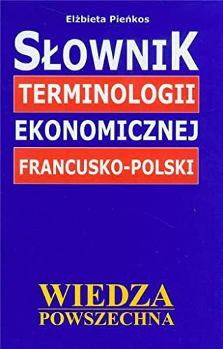 Slownik terminologii ekonomicznej francusko-polski