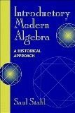 Introductory Modern Algebra: A Historical Approach: An Historical Approach