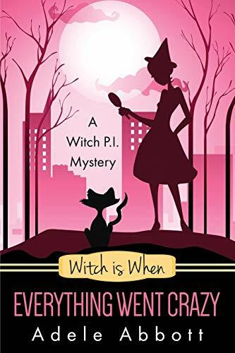 Witch Is When Everything Went Crazy (Witch P.I. Mysteries, Band 3)