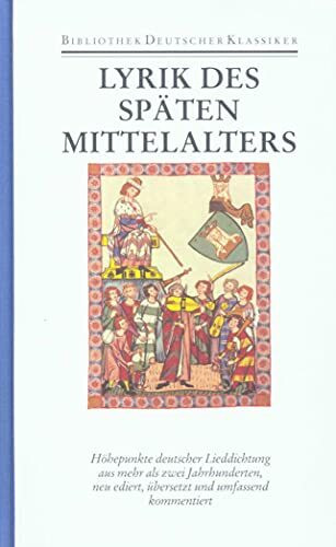 Deutsche Lyrik des späten Mittelalters: Zweisprachige und kommentierte Ausgabe