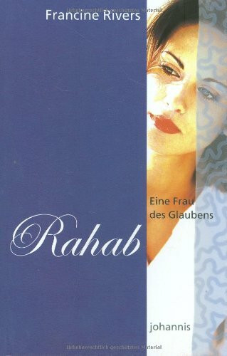 Eine Frau des Glaubens - Rahab (Johannis-Erzählung)