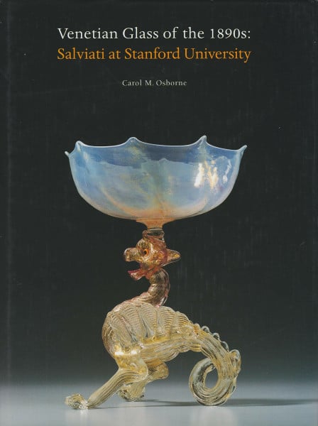 Venetian Glass in the 1890s: Salviati at Stanford University