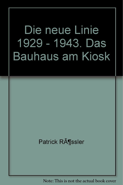 die neue linie 1929-1943: Das Bauhaus am Kiosk