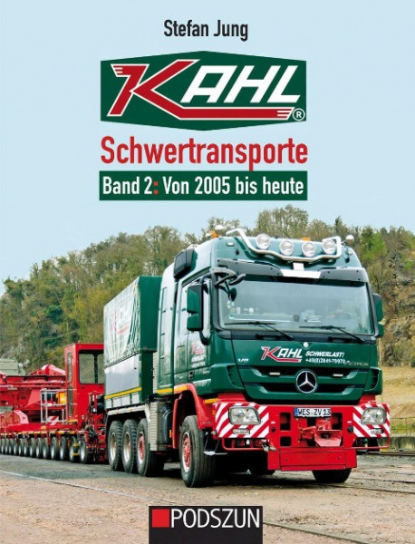 Kahl Schwertransporte Band 2: 2005 bis heute