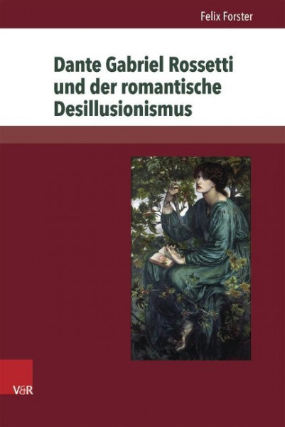 Dante Gabriel Rossetti und der romantische Desillusionismus 2
