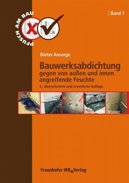 Bauwerksabdichtung gegen von außen und innen angreifende Feuchte (Pfusch am Bau)
