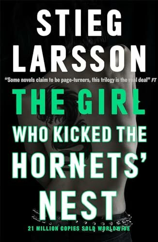 The Girl Who Kicked the Hornets' Nest: Stieg Larsson (a Dragon Tattoo story)