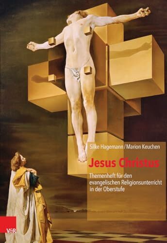 Jesus Christus (Themenheft für den evangelischen Religionsunterricht in der Oberstufe) (Themenhefte für den evangelischen Religionsunterricht in der Oberstufe) Jesus Christus (Themenheft für den evangelischen Religionsunterricht in der Oberstufe) (Themenhefte für den evangelischen Religionsunterricht in der Oberstufe)